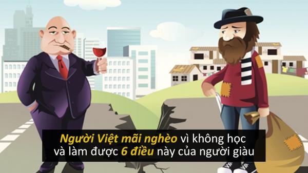 Người Việt mãi nghèo vì không học và làm được 6 điều này của người giàu - 0