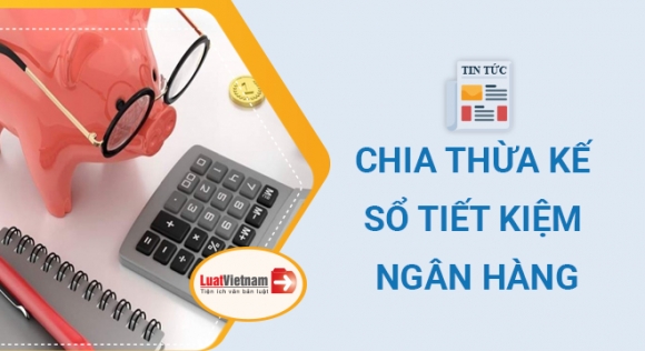 1 Co Duoc Thua Ke Tien Gui Ngan Hang