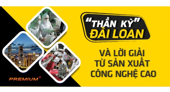 1 Than Ky Dai Loan Va Loi Giai Tu San Xuat Cong Nghe Cao