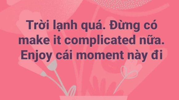 1 Trao Luu Enjoy Cai Moment Nay Dung Tieng Viet Chen Tieng Anh Thoi Thuong Hay Kho Chiu