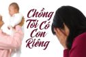 Chồng ngoại tình 4 năm, nay có con riêng: Tôi muốn ly hôn để giữ tài sản cho hai con nhưng lại sợ bắt đầu lại