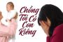 Chồng ngoại tình 4 năm, nay có con riêng: Tôi muốn ly hôn để giữ tài sản cho hai con nhưng lại sợ bắt đầu lại