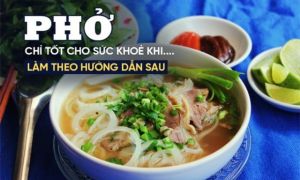 Chuyên gia dinh dưỡng Mỹ chỉ cách ăn phở tốt cho sức khỏe: Nhiều người Việt...