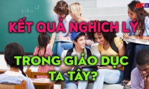 Tại sao trẻ Tây học dốt hơn trẻ Việt nhưng ra trường lại giỏi hơn?