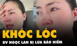 Bị tư vấn mập mờ, diễn viên Ngọc Lan lo phải đóng phí bảo hiểm tới 74 năm