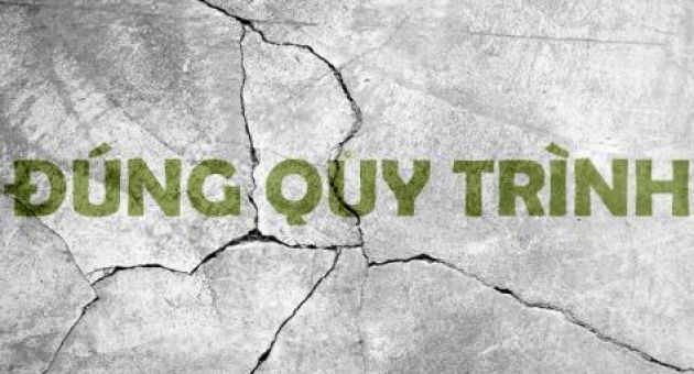 Đừng mang 'đúng quy trình' ra làm bùa hộ mạng