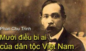 Cụ Phan Chu Trinh: 10 Điều bi ai của dân tộc Việt