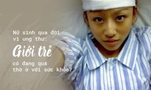 Nữ sinh 22 tuổi qua đời vì ung thư gan: Người trẻ cần phải sửa ngay những thói...