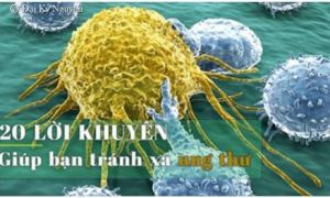 20 cách tránh xa ung thư - Nên dành 1 phút đọc để tự cứu mình