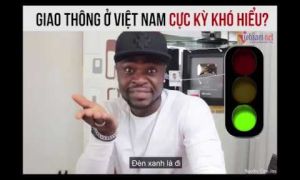 Giao thông Việt Nam cực kỳ khó hiểu? Chia sẻ của anh Tây khiến dân mạng phì cười