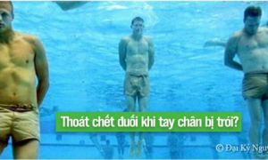 Đặc nhiệm Mỹ dạy cách thoát chết đuối hoàn hảo khi tay chân bị trói, ai cũng...