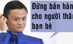 Lời khuyên: Đừng bao giờ bán hàng cho người thân, họ hàng bởi vì...