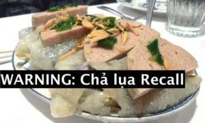Mỹ: Xác nhận nhiều ca nhiễm vi khuẩn chết người sau khi ăn “Chả lụa Long Phụng”