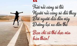 Dựa vào núi, núi lở, dựa vào người, người đi, chỉ có dựa vào mình mới là chỗ...