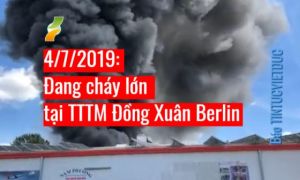TIN NÓNG: 04/07/2019 - Đang cháy ở chợ ĐỒNG XUÂN Berlin