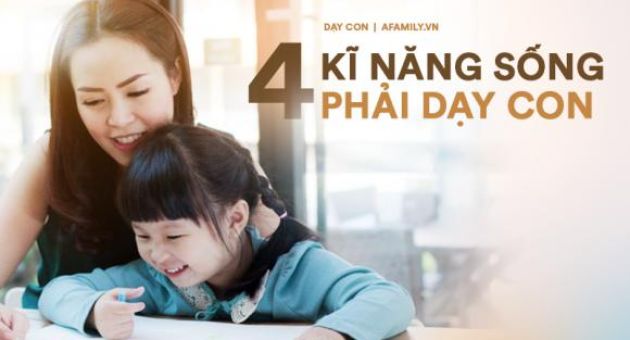 Để tương lai con rộng mở, hãy dạy con thành thạo 4 kỹ năng này sẽ hiệu quả hơn...