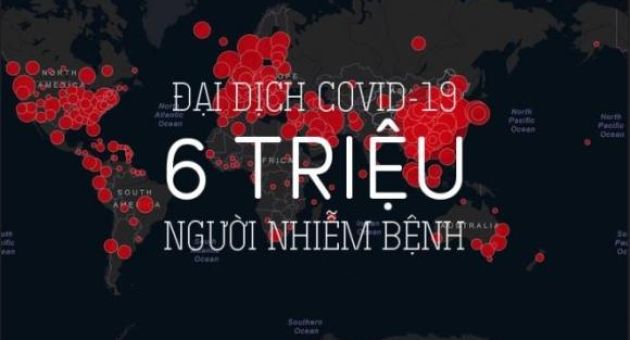 Đại dịch COVID-19: Thế giới vượt mốc 6 triệu người nhiễm bệnh