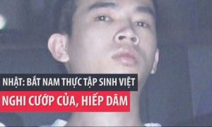 Nhật bắt 1 thực tập sinh Việt bị tình nghi cướp của, hiếp dâm