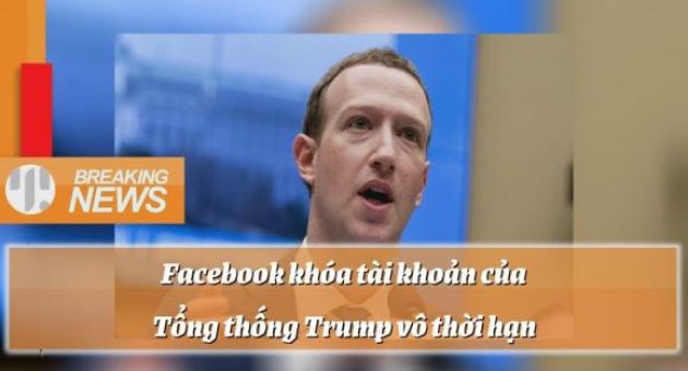Facebook khóa tài khoản của Trump 'vô thời hạn'