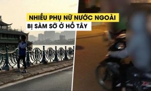 Nhiều người nước ngoài tố bị sàm sỡ: Chỉ đạo nóng