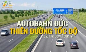 Đường cao tốc Autobahn đã thay đổi nước Đức như thế nào