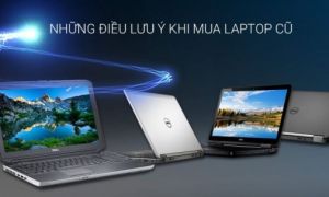 Mua laptop cũ để học online cần lưu ý gì