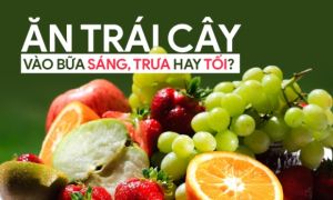 Ăn trái cây vào thời điểm nào trong ngày là tốt nhất?