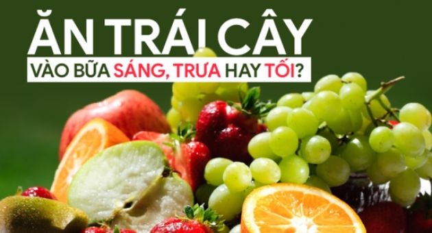 Ăn trái cây vào thời điểm nào trong ngày là tốt nhất?