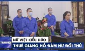 Nữ Việt kiều Đức bỏ 5.000 Euro thuê giang hồ đâm nữ đối thủ