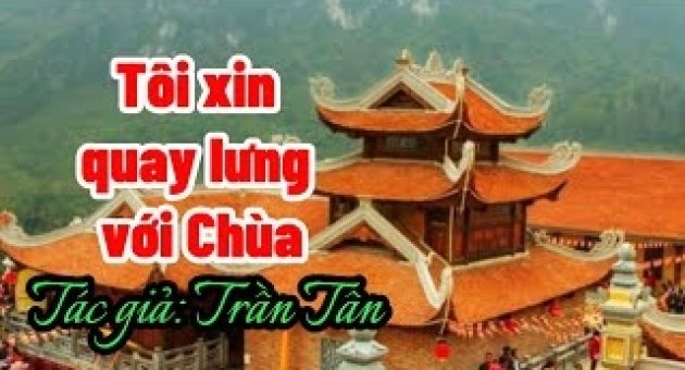 Tôi xin quay lưng với Chùa…