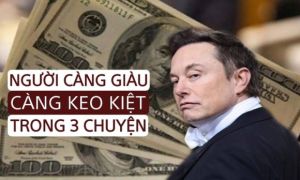 Người càng giàu càng “keo kiệt” trong 3 chuyện đại sự: Hào phóng không đúng...