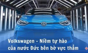 Volkswagen – Niềm tự hào của nước Đức bên bờ vực thẳm, nguy cơ trở thành nhà...