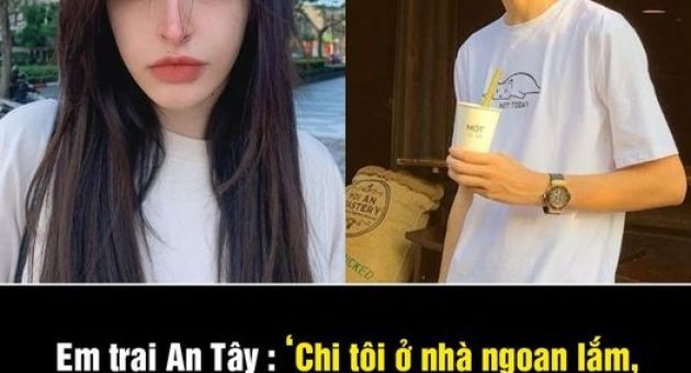 Em trai An Tây hứng chịu đả kích sau vụ chị gái bị bắt