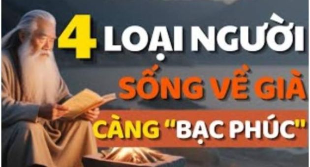 Bốn kiểu người dễ gặp khó khăn về già: Cô đơn, túng thiếu và thiếu vắng hạnh...